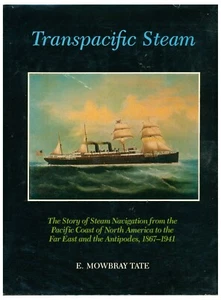 Transpacific Steam: the Story of Steam Navigation 1867-1941 by Tate HC 1986 FW - Picture 1 of 2