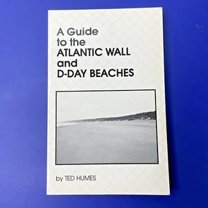 A guide to the Atlantic Wall and D-Day beaches: (Calais to Cherbourg) Ted Humes - Picture 1 of 6