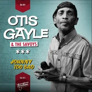 Otis -& The Savoys- Gayle Johnny Too Bad (Vinyl) 7" Single - Picture 1 of 1