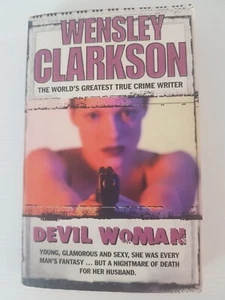 Devil Woman Greatest True Crime Sexy Death Night Mare By Wensley Clarkson - Picture 1 of 5