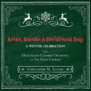 Arise, Awake O Christmas Day CD NEW (Christopher M. Allport Official Release)