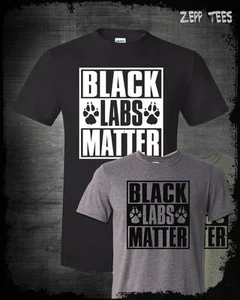 Camisa Black Labs Matter Labrador Retriever Caza Perro Hombre Mejor Amigo Divertida - Imagen 1 de 5
