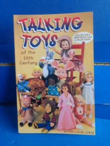 1999 BOOK "TALKING TOYS OF THE 20th CENTURY" ID & PRICE GUIDE- KATHY & DON LEWIS - Picture 1 of 6