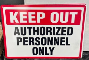 Keep Out Authorized Personnel Only - Safety Security Alert Sign. *Minor Scuffs - Picture 1 of 1