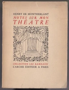 Henry de MONTHERLANT Notes sur Mon THÉÂTRE Édition Originale de L'Arche N°217 - Picture 1 of 12
