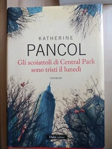 GLI SCOIATTOLI DI CENTRAL PARK SONO TRISTI IL LUNEDI', Katherine Pancol (Libro) - Foto 1 di 1