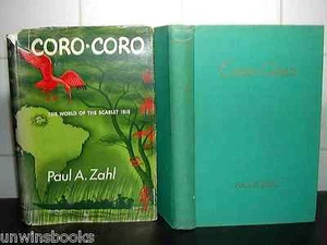 WORLD of the SCARLET IBIS Coro-Coro Paul A Zahl 1st Ed WADER BIRD South America - Picture 1 of 1