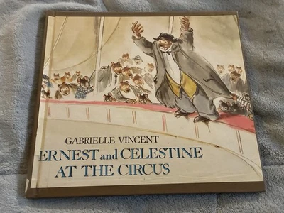 Ernest And Celestine At The Circus by Gabrielle Vincent 1989 1st Am. Ed. - Image 1 of 4