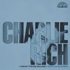 Charlie Rich - I Hear Those Blues: Rich In Stereo [New Vinyl Lp]