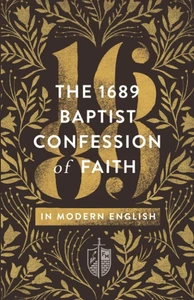 The 1689 Baptist Confession of Faith in Modern English (Founders Press) - Bild 1 von 12