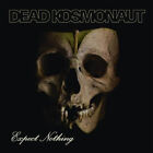 Dead Kosmonaut - Expect Nothing (LP, Album)