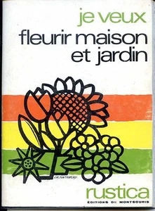 JE VEUX FELURIR MAISON ET JARDIN - Rustica 1966 - Picture 1 of 1