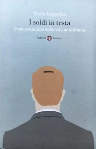 Paolo Legrenzi, Das Geld im Kopf. Psychoökonomie des täglichen Lebens, Laterza, - Bild 1 von 5