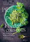 Pfefferminzpesto und Fliedercouscous | Judith Gmür-Stalder (u. a.) | Buch | 2023