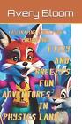 Fizzy And Breezys Fun Adventures In Physics Land By Avery Bloom Paperback Book