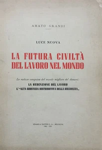 Luce nuova. La futura civiltà del lavoro nel mondo Grandi, Amato 1941 - Imagen 1 de 1