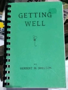 Getting Well Herbert M Shelton Health Research Spiral Bound Alternative Medicine - Picture 1 of 12