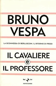IL CAVALIERE E IL PROFESSORE - Bruno Vespa - Mondadori - 2003 - Berlusconi Prodi - Foto 1 di 1