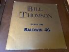 Bill Thomson~Plays the Baldwin 46~EX~Pop Easy Listening Organ LP~FAST SHIPPING