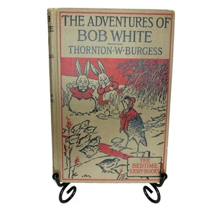 Vintage 1932 The Adventures of Bob White Book by T. Burgess The Bedtime Stories - Picture 1 of 5