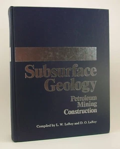 LEROY Subsurface Geology Petroleum, Mining, Construction (1987, Hardcover) - Picture 1 of 1