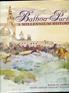 Balboa Park : A Millennium History by Roger Showley (1999, Hardcover) - Picture 1 of 1