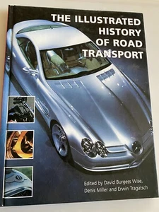 Libro de tapa dura Wise Miller 2003 The Illustrated History of Road Transport - Imagen 1 de 9