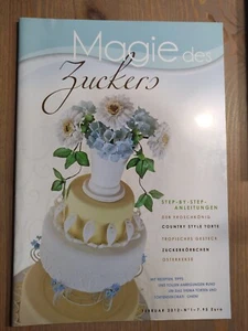 Magie des Zuckers, Zeitschrift, Tortendekorationen - Bild 1 von 1