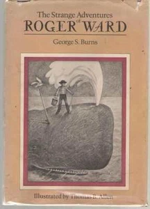 The Strange Adventures of Roger Ward by George S. Burns - Signed First Edition - Imagen 1 de 2