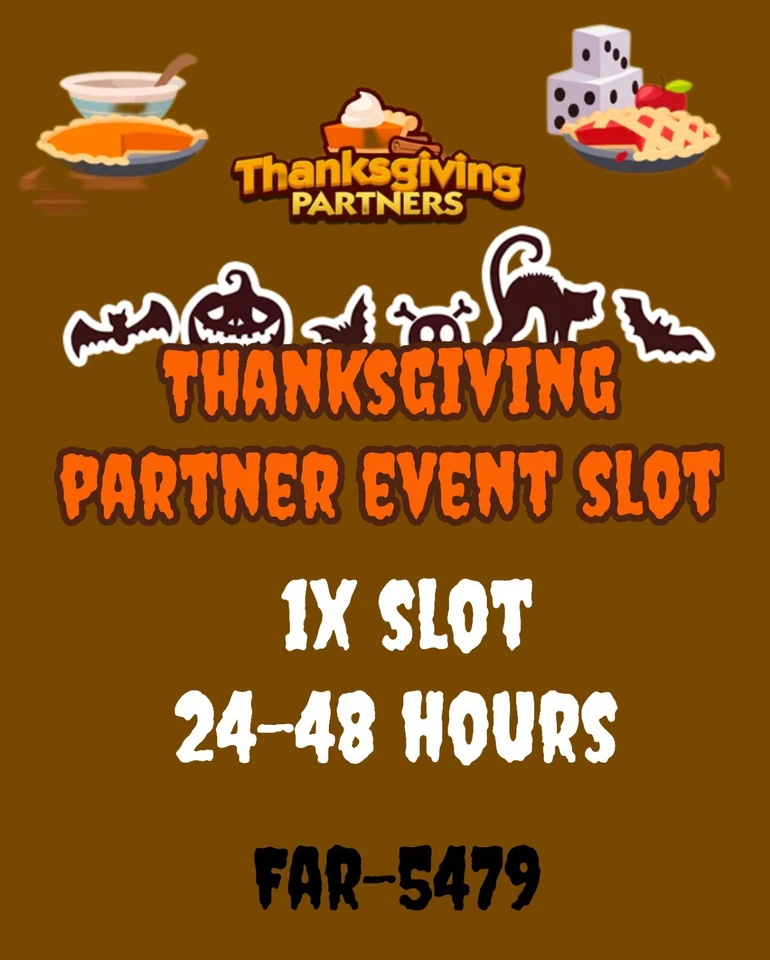 1x Thanksgiving Partner Event Slot:-mono_poly Go Partner Event Slot(24-48 Hours) - Image 1 of 1