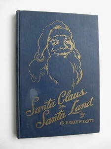 SANTA CLAUS IN SANTA LAND ~ Dr. Harold W. Trott HC 1943 1st Printing SIGNED - R1 - Imagen 1 de 17