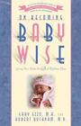On Becoming Baby Wise: Giving Your Infant the Gift of Nighttime Sleep by Robert 
