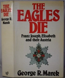 EAGLES DIE Franz Joseph, Elisabeth & their Austria, MAREK. Habsburg Empire - Picture 1 of 5
