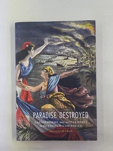 Paradise Destroyed: Catastrophe and - Hardcover, by Church Christopher M. 2017 - Picture 1 of 7