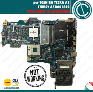 SCHEDA MADRE TOSHIBA TECRA A8 MOTHER BOARD FHBIS2 A5A001860 SOCKET INTEL - Bild 1 von 2