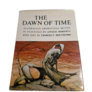 The Dawn of Time : Australian Aboriginal Myths in Paintings by Ainslie Roberts - Picture 1 of 8