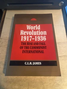 C. L. R. James: World Revolution 1917-36 Rise & Fall of Communist International - Foto 1 di 1