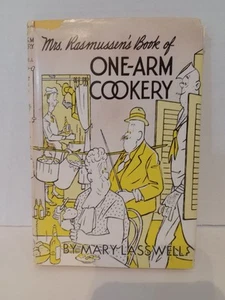 Mrs. Rasmussen's Book of One-Arm Cookery 1946 by Mary Lasswell Cookbook 1st ed. - Imagen 1 de 21