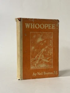 Whoopee! Neil Boyton. 1923 1st Edition Catholic School Camp Dust Jacket - Picture 1 of 4