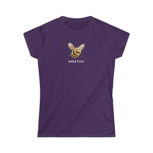 Be Wild and Free Shirt, Happy Fun Bee Shirt, Humorous Women's Tee - Picture 1 of 3