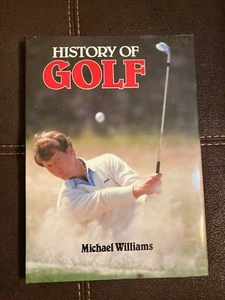 History of Golf by Michael Williams 3rd Edition 1987 Hardcover Nice - Picture 1 of 6