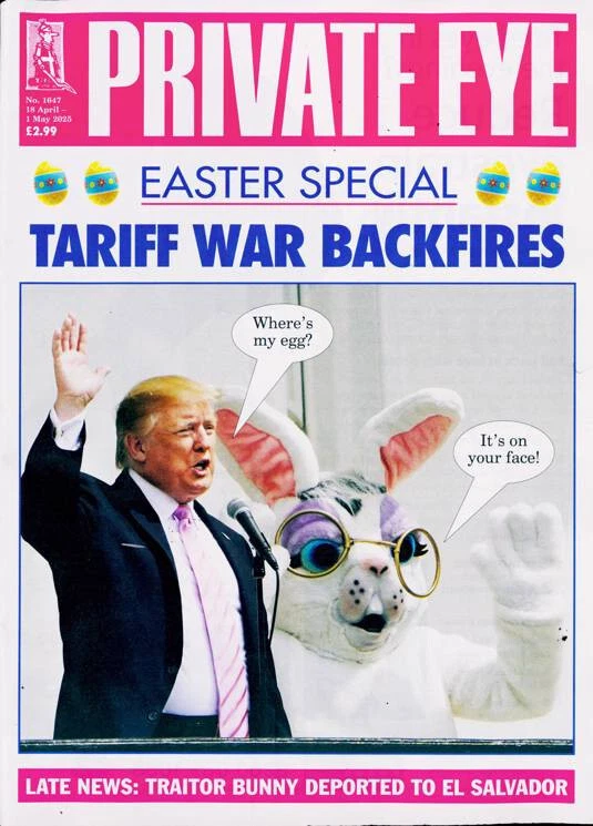 PRIVATE EYE MAGAZINE #1647 ~ 18 APRIL 2025  ~ NEW ~ - Image 1 of 1
