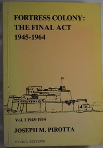 FORTRESS COLONY: THE FINAL ACT 1945-1954, Pirotta, SIGNED. Malta independence - Picture 1 of 5