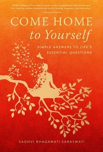 Come Home to Yourself: Simple Answers to Life's Essential Questions by Sadhvi Bh - Picture 1 of 1