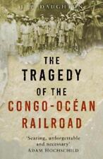 J. P. Daughton The Tragedy of the Congo-Océan Railroad (Paperback) (UK IMPORT)