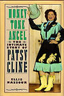 Honky Tonk Angel : The Intimate Story of Patsy Cline Hardcover El