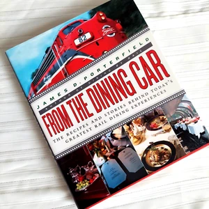 From The Dining Car James D Porterfield 1st Edition HCDJ 2004 Recipes Railroad - Imagen 1 de 8