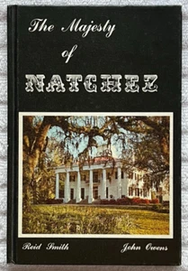 THE MAJESTY OF NATCHEZ Reid Smith & John Owens HC Lushly Illustrated '69 COOL!!! - Foto 1 di 8