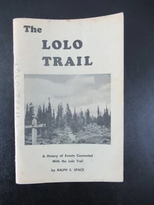 The Lolo Trail: A History of Events Connected with the Lolo Trail 1970 – Signed - Picture 1 of 5