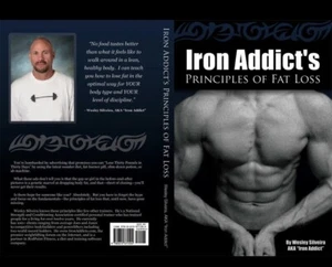 Iron Addict's Principles of Fat Loss by Wesley Silveira, 2010 Paper Back Book - Imagen 1 de 1